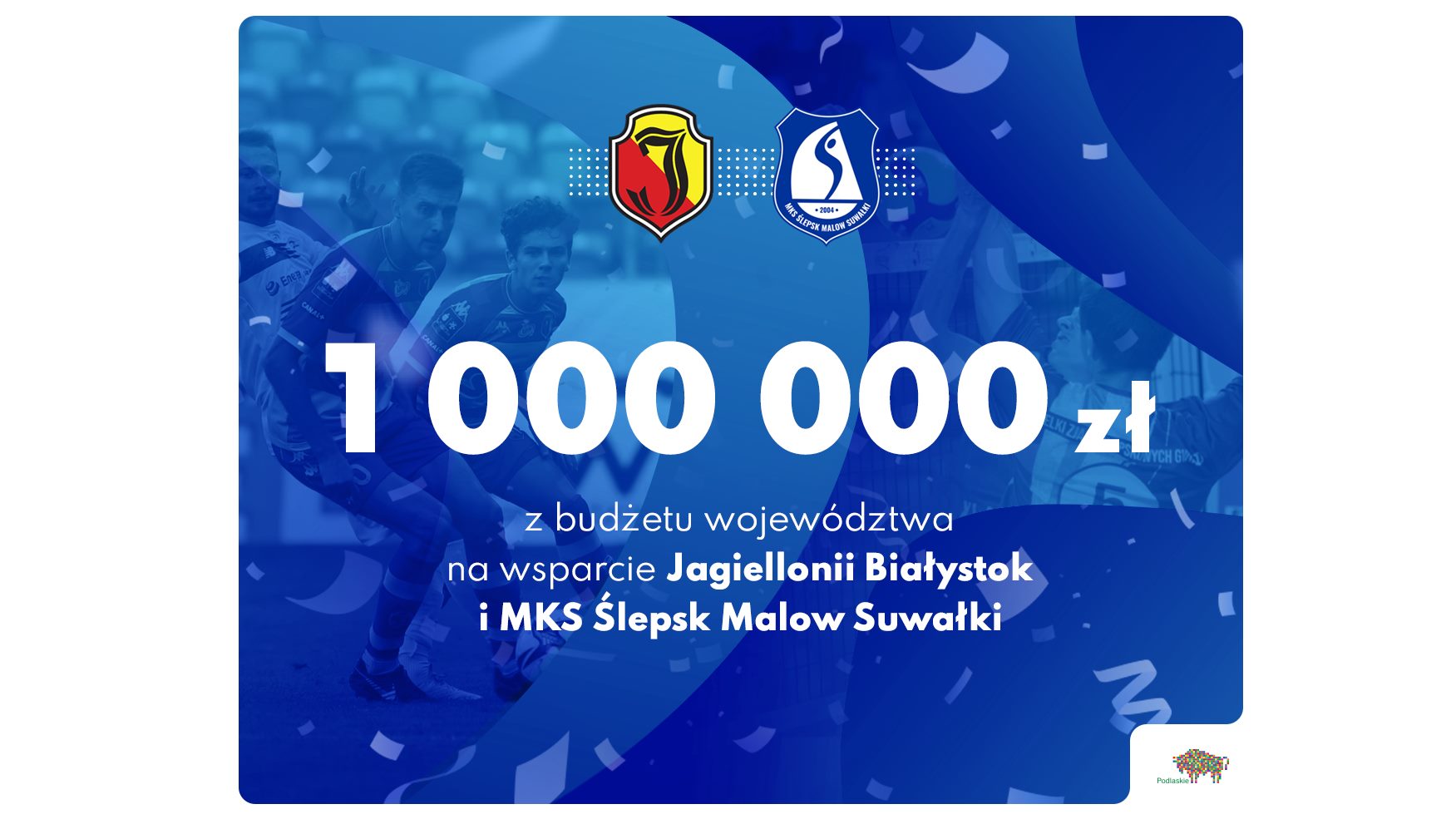 Jagiellonia Białystok i MKS Ślepsk Malow Suwałki z milionowym wsparciem od zarządu województwa
