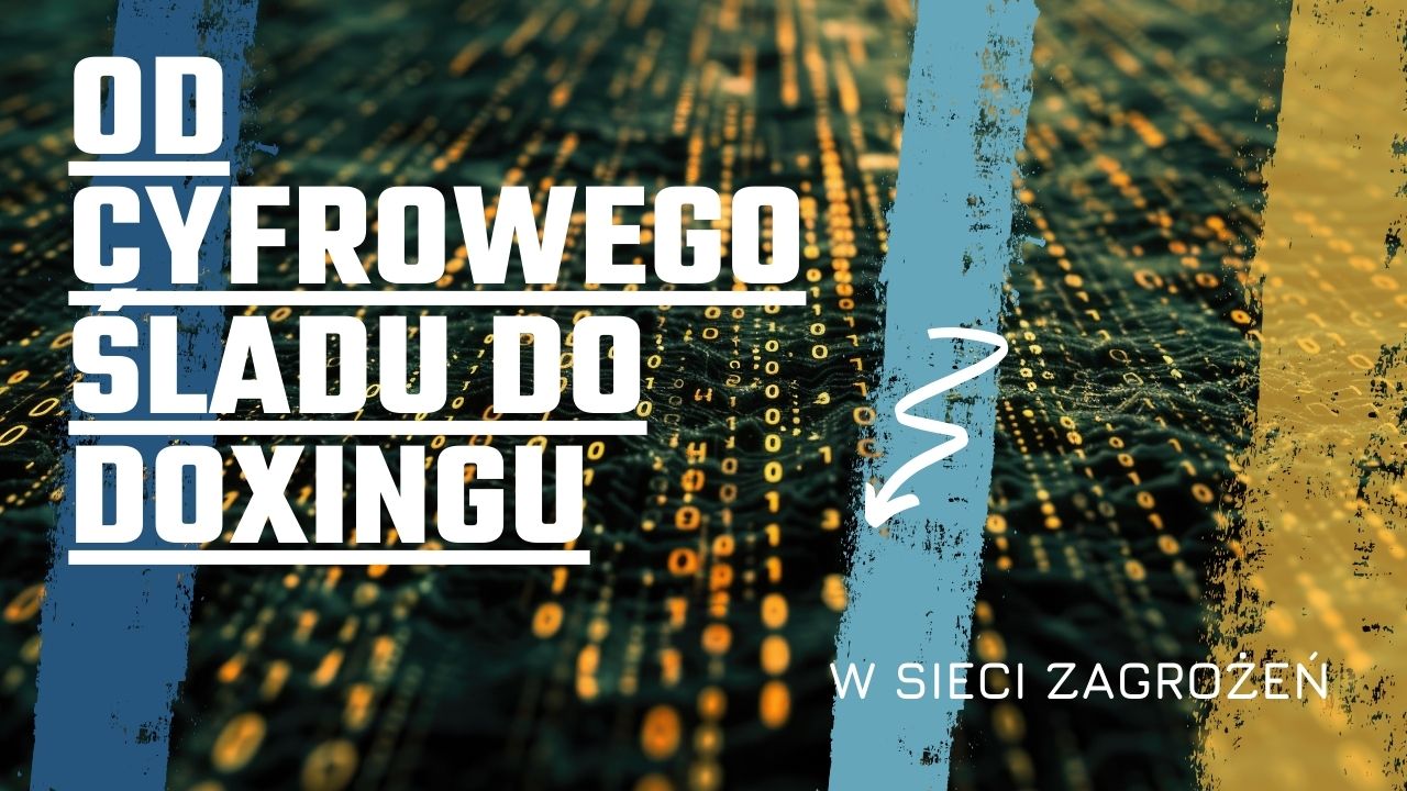 Od cyfrowego śladu do doxingu