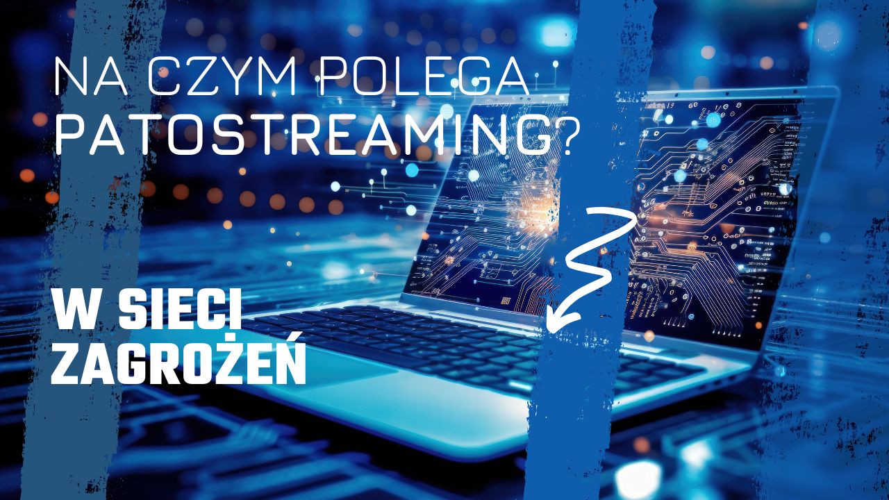 Na czym polega patostreaming?