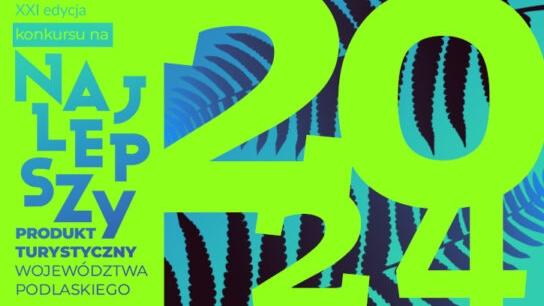 Znamy wyniki konkursu na Najlepszy Produkt Turystyczny w Podlaskiem